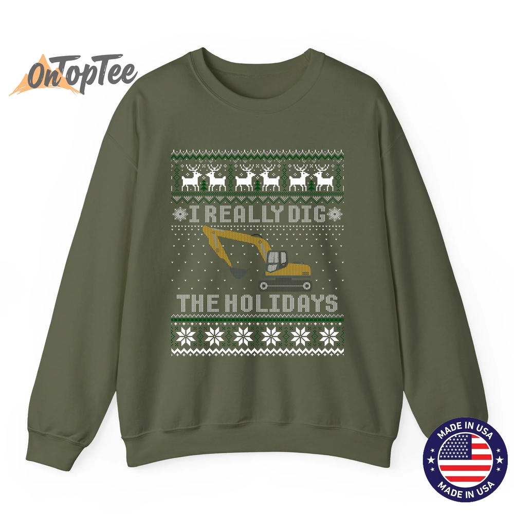 I Really Dig The Holidays Excavator Christmas Ugly Sweatshirt I Really Dig The Holidays Excavator Christmas Ugly Sweatshirt