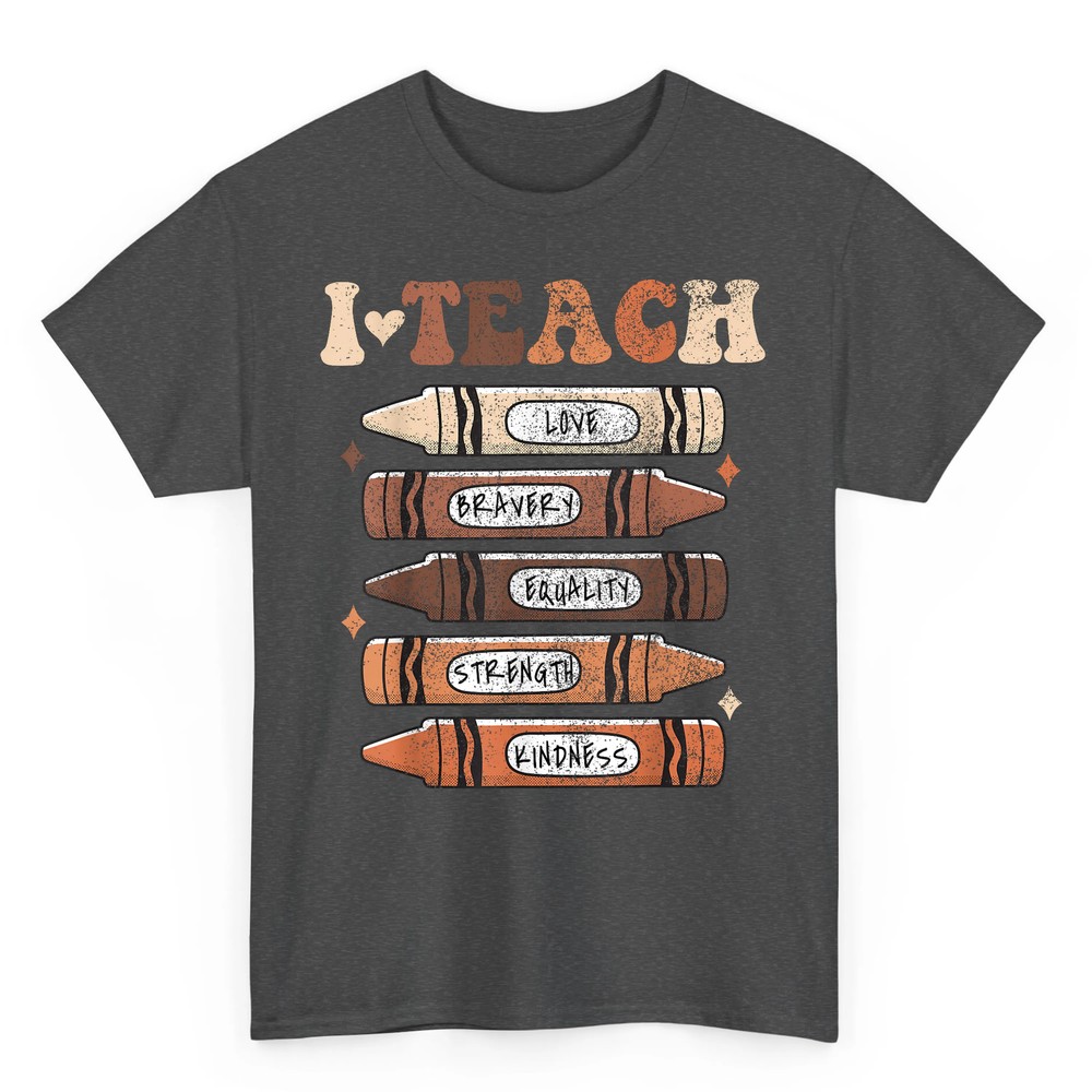 I Teach Black History Month Black Teacher Melanin Crayons T-Shirt I Teach Black History Month Black Teacher Melanin Crayons T-Shirt