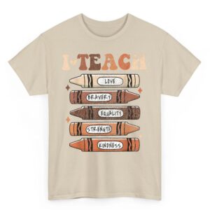 I Teach Black History Month Black Teacher Melanin Crayons T-Shirt 5 I Teach Black History Month Black Teacher Melanin Crayons T Shirt 06