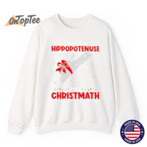 I Want a Hippopotenuse for Christmas Math teacher Sweatshirt 13