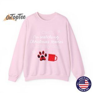 I cant Im watching Christmas movies with my dog Sweatshirt 05