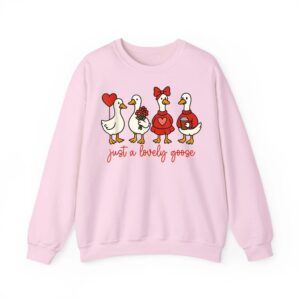 Just a Lovely Goose Valentine Sweatshirt