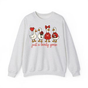 Just a Lovely Goose Valentine Sweatshirt 04