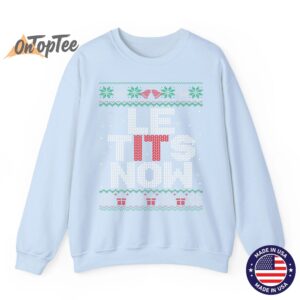 Le Tits Now Funny Xmas Let It Snow Ugly Christmas Sweatshirt 04