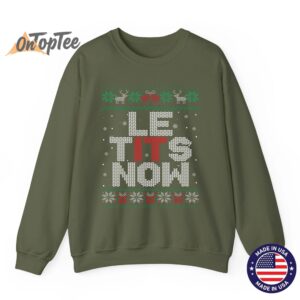 Le Tits Now Funny Xmas Let It Snow Ugly Christmas Sweatshirt 09