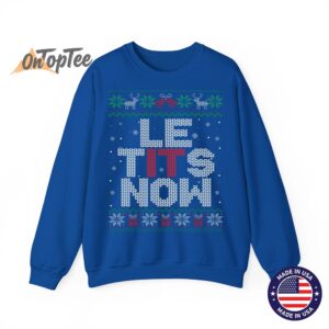 Le Tits Now Funny Xmas Let It Snow Ugly Christmas Sweatshirt 10