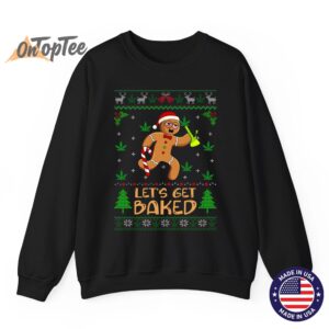 Lets Get Baked Weed Gingerbread Man Ugly Christmas Sweatshirt 07
