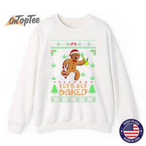 Lets Get Baked Weed Gingerbread Man Ugly Christmas Sweatshirt 11