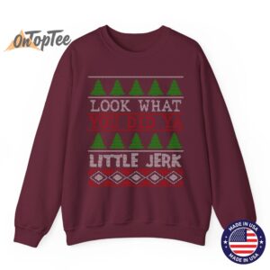 Look What You Did Ya Little Jerk Funny Christmas Humor Sweatshirt 7 Look What You Did Ya Little Jerk Funny Christmas Humor Sweatshirt 08