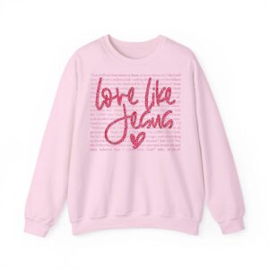 Love Like Jesus Funny Christian Sweatshirt