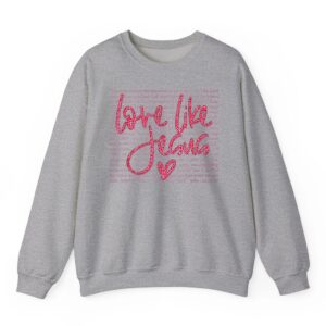 Love Like Jesus Funny Christian Sweatshirt 05
