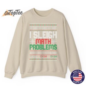 Math Teacher I Sleigh Math Problems Christmas Ugly Sweatshirt