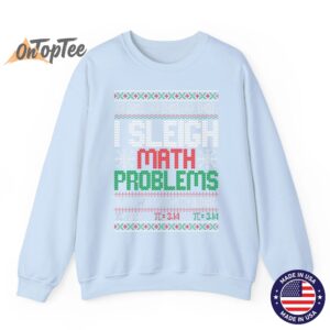 Math Teacher I Sleigh Math Problems Christmas Ugly Sweatshirt 04