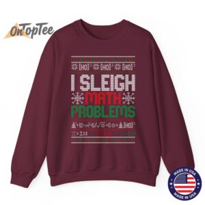 Math Teacher I Sleigh Math Problems Christmas Ugly Sweatshirt 08
