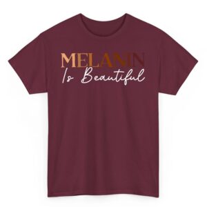 Melanin is Beautiful Black History Month Black Pride T Shirt 04
