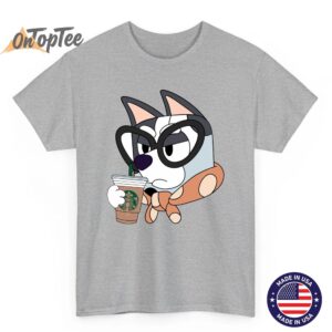 Muffin Grannies Bluey Coffee T Shirt Funny Coffee Lover Tee 05