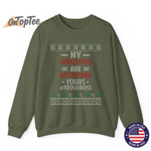 My Employees Are Better Than Yours Ugly Christmas Sweatshirt 09