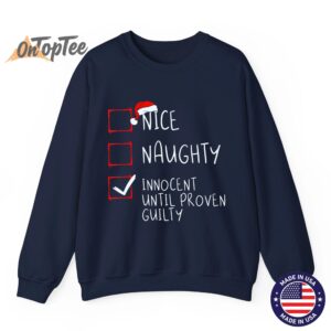 Nice Naughty Innocent Until Proven Guilty Christmas List Sweatshirt 06