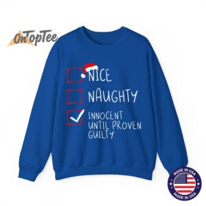Nice Naughty Innocent Until Proven Guilty Christmas List Sweatshirt 10