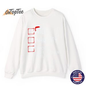 Nice Naughty Innocent Until Proven Guilty Christmas List Sweatshirt 11