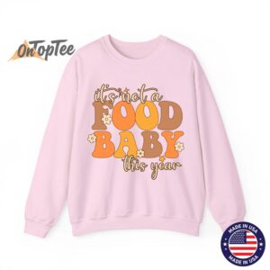 Not A Food Baby This Year Thanksgiving Pregnancy Sweatshirt 02