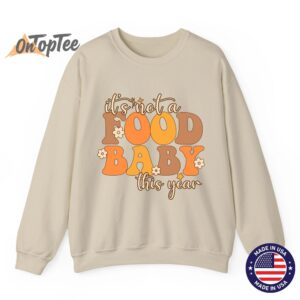 Not A Food Baby This Year Thanksgiving Pregnancy Sweatshirt 03