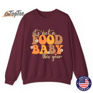 Not A Food Baby This Year Thanksgiving Pregnancy Sweatshirt 10