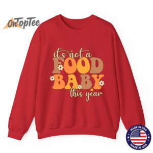 Not A Food Baby This Year Thanksgiving Pregnancy Sweatshirt 12