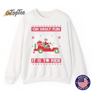 Oh What Fun It Is To Ride Golf Ugly Christmas Sweatshirt 11