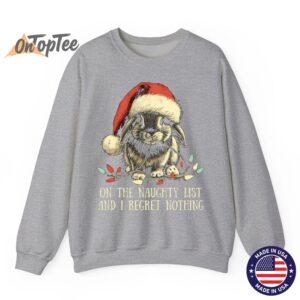 On The Naughty List And I Regret Nothing Rabbit Christmas Sweatshirt 03