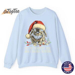 On The Naughty List And I Regret Nothing Rabbit Christmas Sweatshirt 04