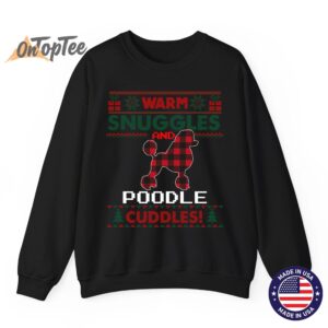 Poodle Dog Christmas Pajama Shirt Ugly Christmas Sweatshirt WARM SNUGGLES AND 07