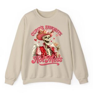 Sassy Valentine Cupid s Favorite Hot Mess Funny Skeleton Sweatshirt 04