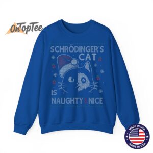 Schrodingers Cat Is Naughty And Nice Christmas Sweatshirt 10