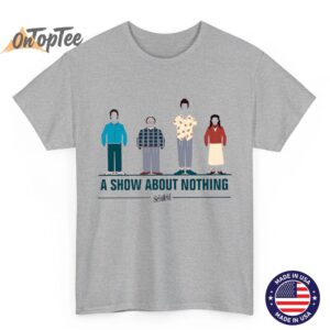 Seinfeld A Show About Nothing Premium T Shirt 02