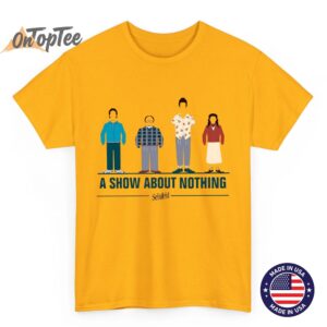 Seinfeld A Show About Nothing Premium T Shirt 03
