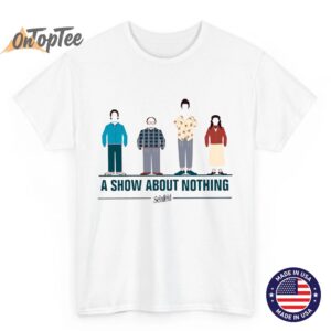 Seinfeld A Show About Nothing Premium T Shirt 04