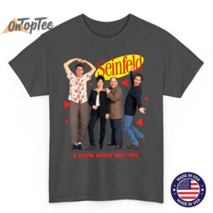Seinfeld A Show About Nothing T Shirt 02