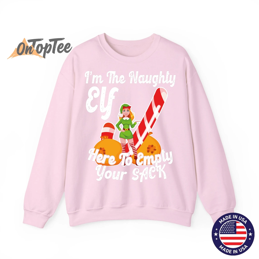 Sexy Elf Here Empty Your Sack Rude Naughty Christmas Candy Sweatshirt Sexy Elf Here Empty Your Sack Rude Naughty Christmas Candy Sweatshirt