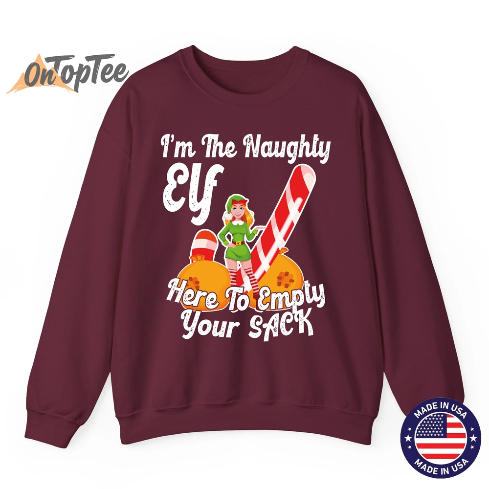 Sexy Elf Here Empty Your Sack Rude Naughty Christmas Candy Sweatshirt Sexy Elf Here Empty Your Sack Rude Naughty Christmas Candy Sweatshirt