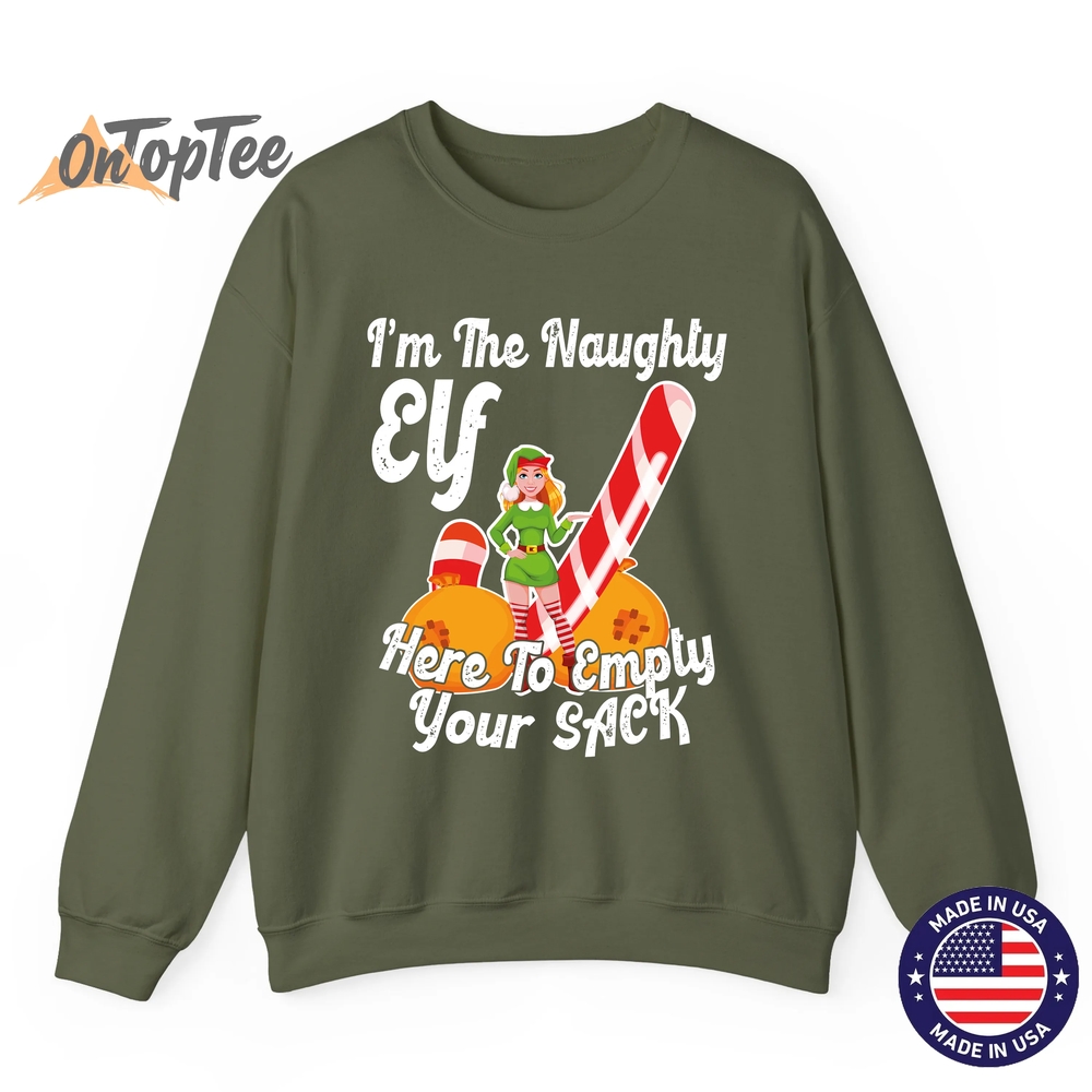 Sexy Elf Here Empty Your Sack Rude Naughty Christmas Candy Sweatshirt Sexy Elf Here Empty Your Sack Rude Naughty Christmas Candy Sweatshirt