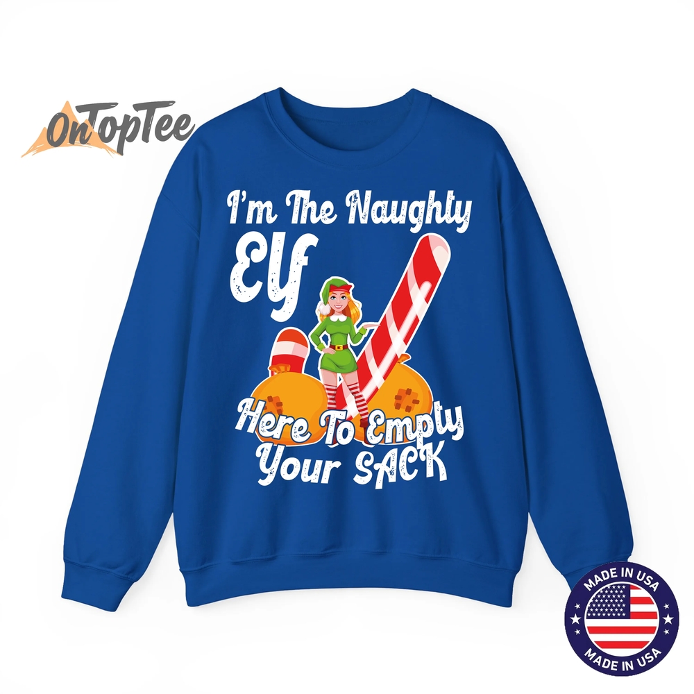 Sexy Elf Here Empty Your Sack Rude Naughty Christmas Candy Sweatshirt Sexy Elf Here Empty Your Sack Rude Naughty Christmas Candy Sweatshirt