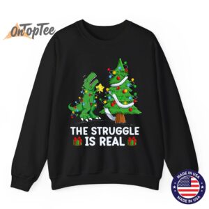 Struggle Is Real Dinosaur T Rex Dino Christmas Tree Sweatshirt 07