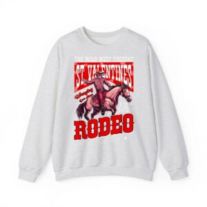 The Wild Vintage West Presents St Valentine s Rodeo Cowboy Sweatshirt 2 The Wild Vintage West Presents St Valentine s Rodeo Cowboy Sweatshirt 03