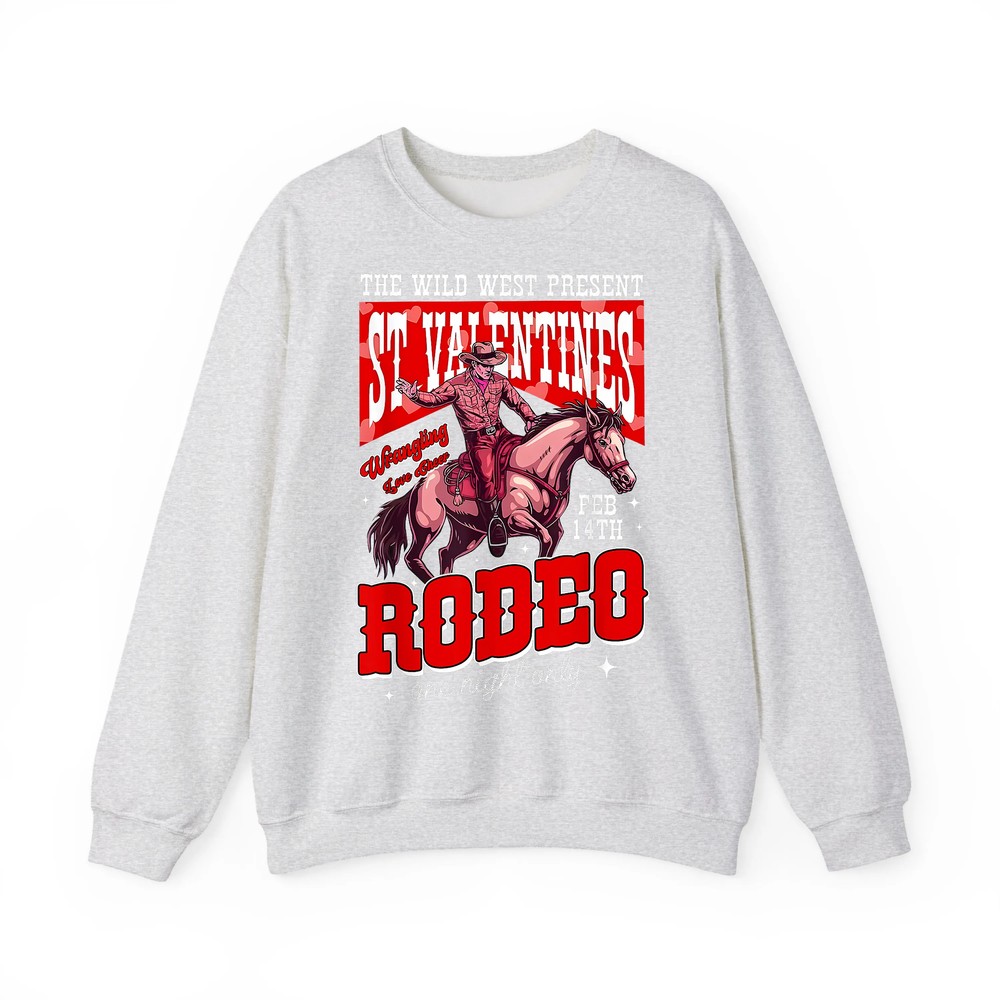 The Wild Vintage West Presents St Valentine s Rodeo Cowboy Sweatshirt The Wild Vintage West Presents St Valentine s Rodeo Cowboy Sweatshirt