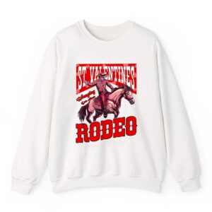 The Wild Vintage West Presents St Valentine s Rodeo Cowboy Sweatshirt 5 The Wild Vintage West Presents St Valentine s Rodeo Cowboy Sweatshirt 06