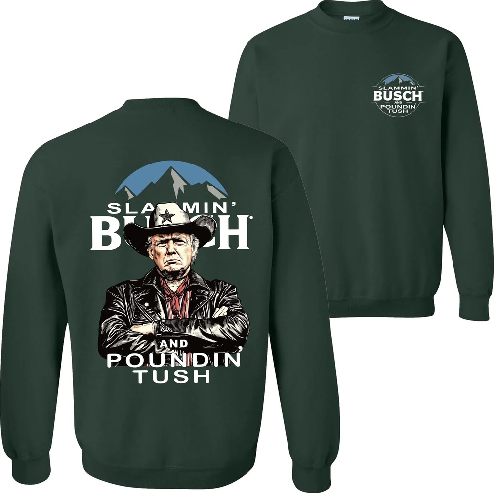 Trump With Busch Light Sweatshirt, Slammin’ Busch ‘Poundin’ Tush’ Tee Trump With Busch Light Sweatshirt, Slammin’ Busch ‘Poundin’ Tush’ Tee
