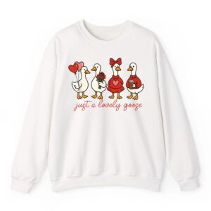 Valentine Silly Goose Just a Lovely Goose Duck Valentines Sweatshirt 06