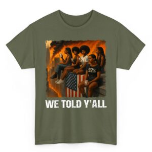 We Told Yall 92 Black Women 92 Percent Black History Month T Shirt 05