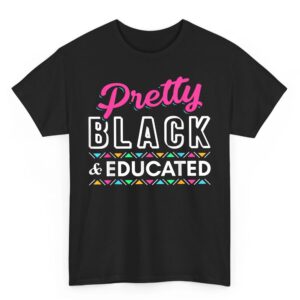 Women Gift Pretty Black and Educated Black African American T-Shirt Small